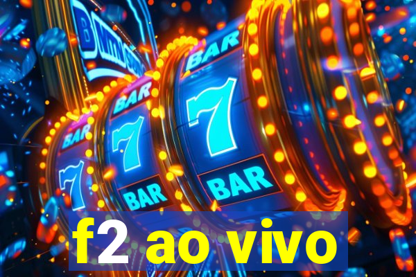 f2 ao vivo