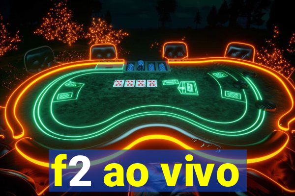 f2 ao vivo