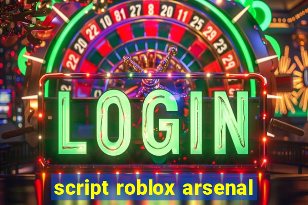 script roblox arsenal