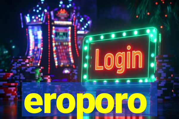 eroporo