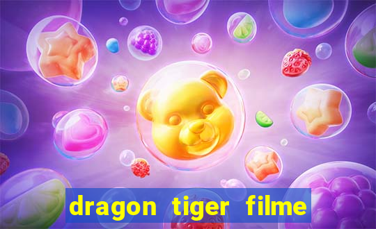 dragon tiger filme completo dublado online