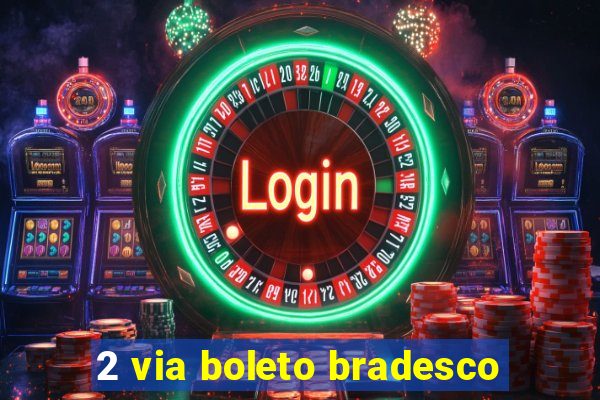 2 via boleto bradesco