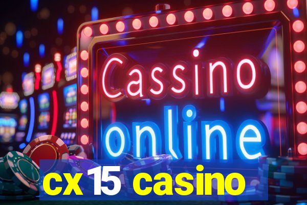 cx15 casino