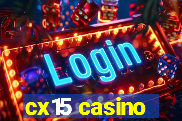 cx15 casino