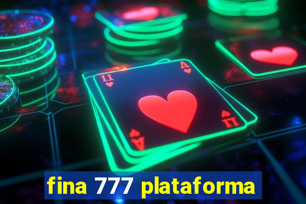 fina 777 plataforma