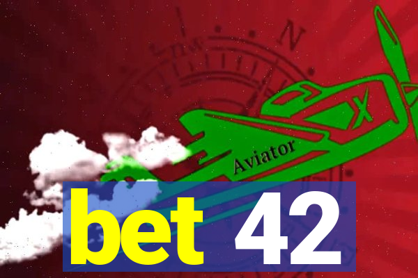 bet 42