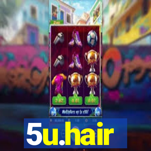 5u.hair