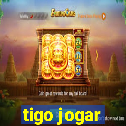 tigo jogar