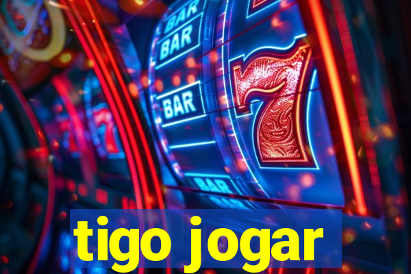 tigo jogar