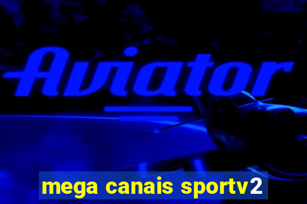 mega canais sportv2