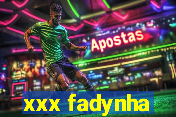 xxx fadynha