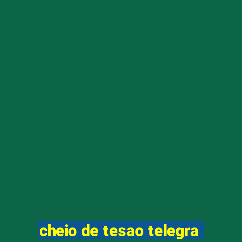 cheio de tesao telegra