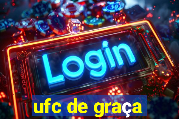 ufc de graça