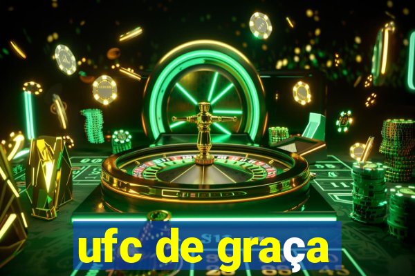 ufc de graça