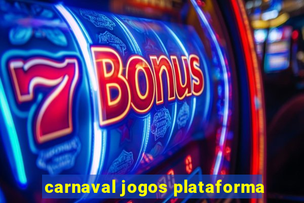 carnaval jogos plataforma