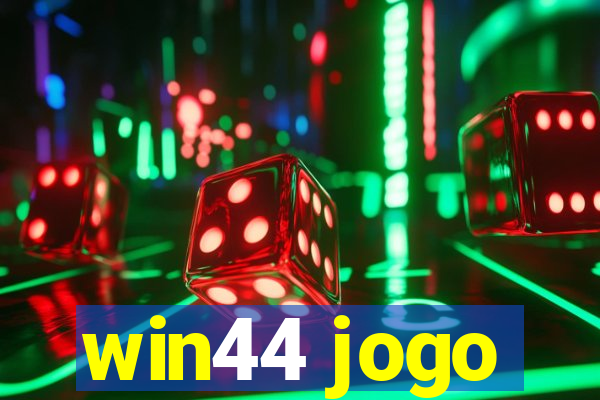 win44 jogo