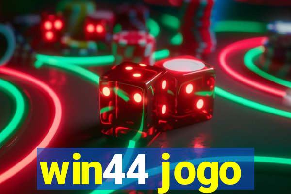 win44 jogo