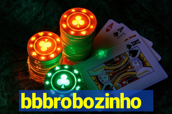 bbbrobozinho