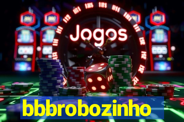 bbbrobozinho