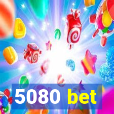 5080 bet