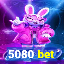 5080 bet