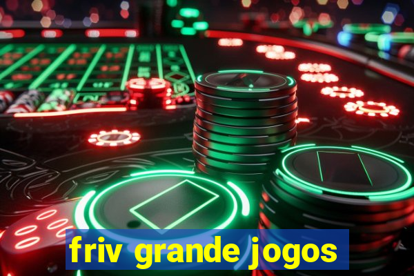 friv grande jogos