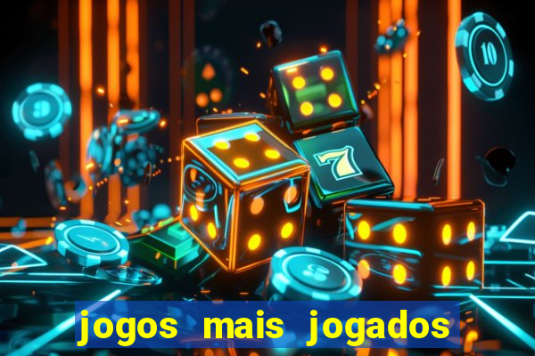 jogos mais jogados do mundo de todos os tempos