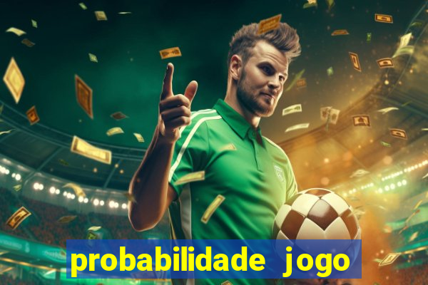 probabilidade jogo de futebol