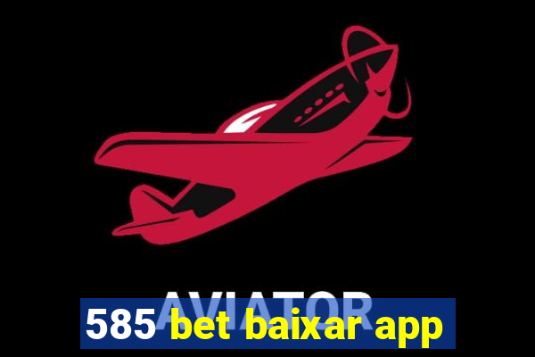 585 bet baixar app