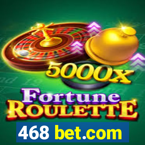 468 bet.com