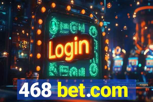 468 bet.com