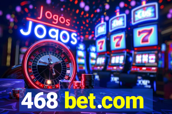 468 bet.com