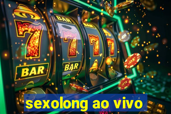 sexolong ao vivo