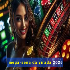 mega-sena da virada 2025