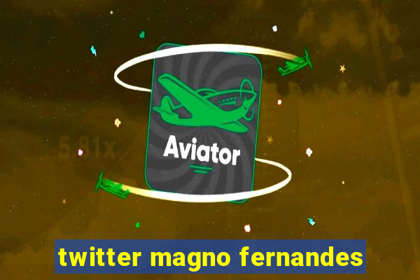 twitter magno fernandes