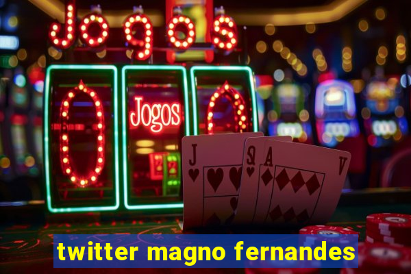 twitter magno fernandes