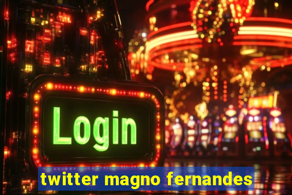 twitter magno fernandes