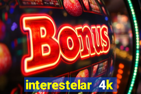 interestelar 4k dublado torrent