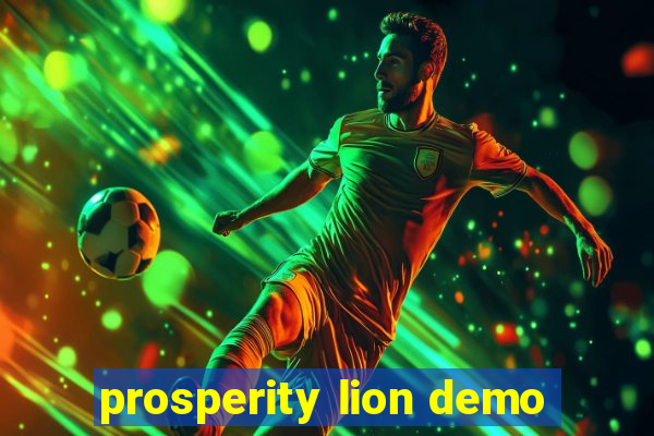 prosperity lion demo