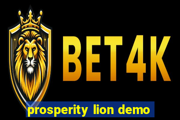 prosperity lion demo