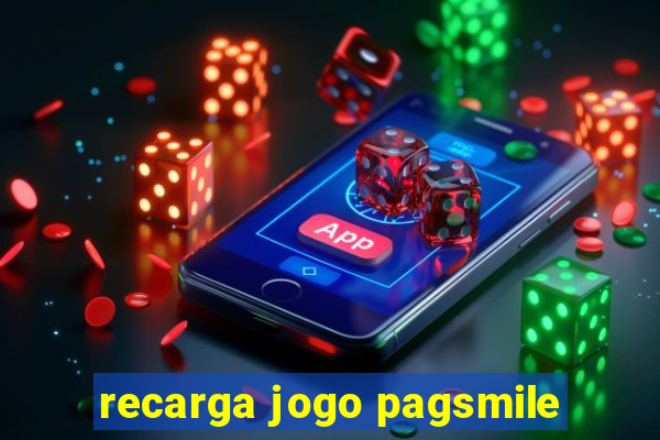 recarga jogo pagsmile