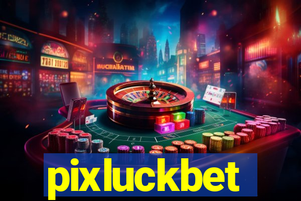 pixluckbet