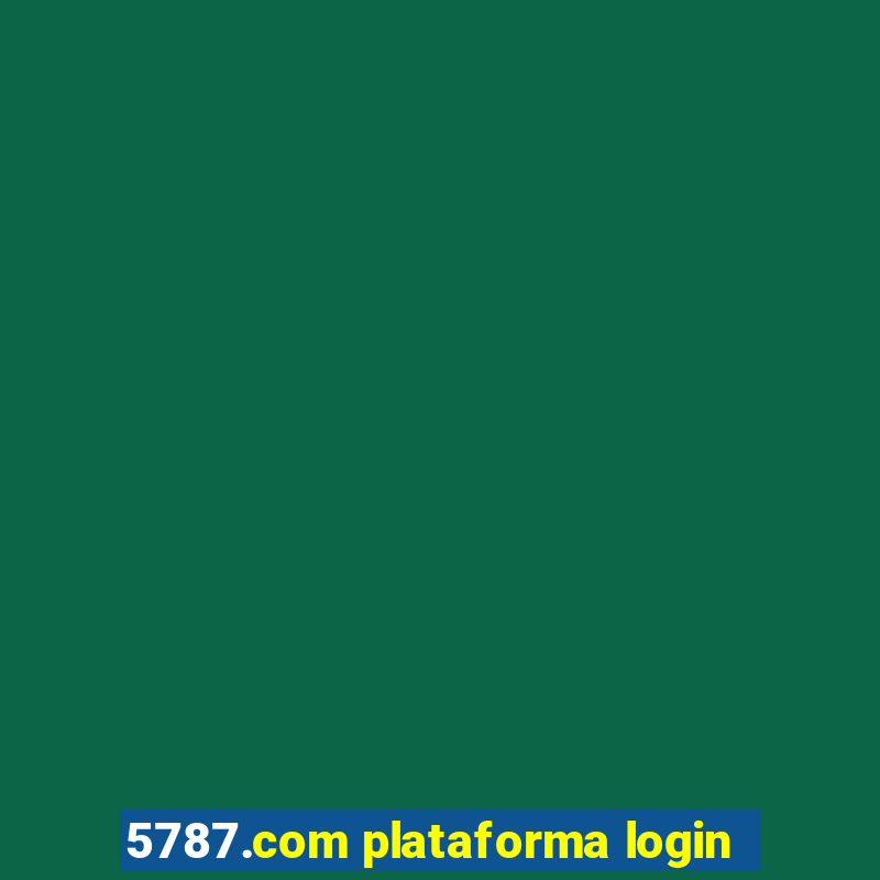 5787.com plataforma login