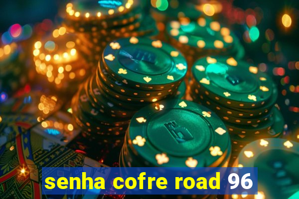 senha cofre road 96