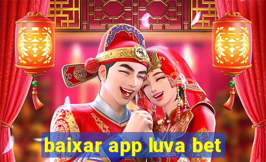 baixar app luva bet