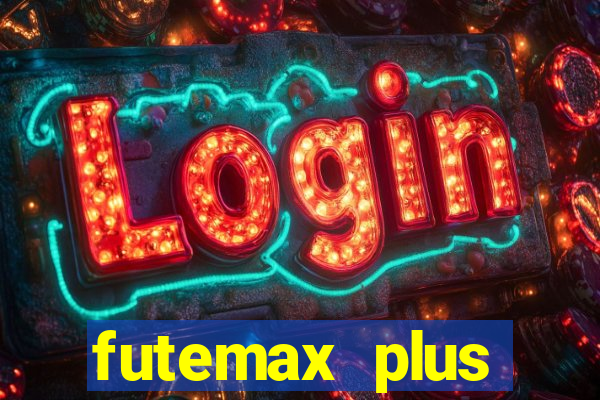 futemax plus futebol ao vivo