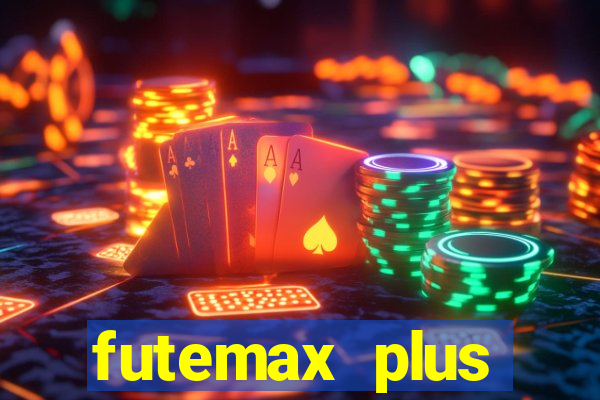 futemax plus futebol ao vivo