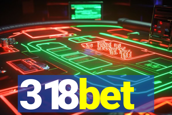 318bet