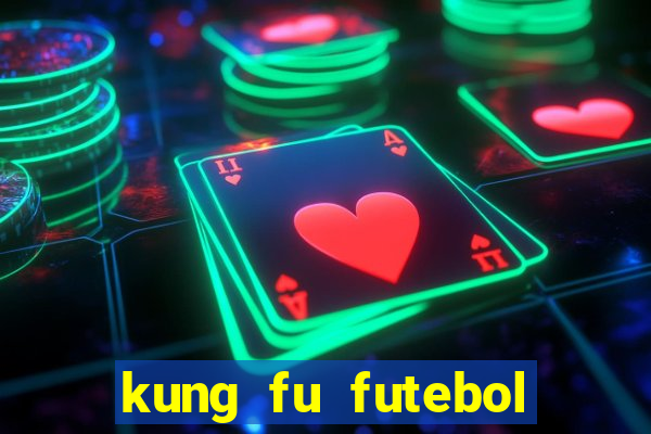 kung fu futebol clube download dublado