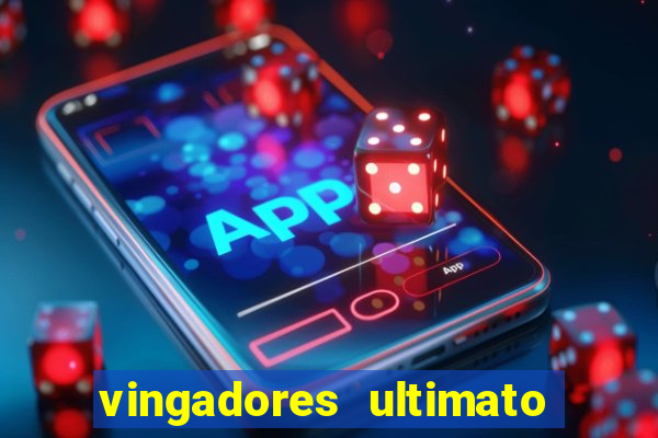 vingadores ultimato filme completo dublado google drive